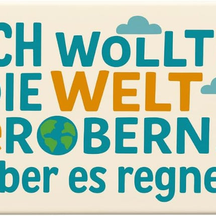 Ich wollte die Welt erobern, aber es regnet – Magnet, Bild 1