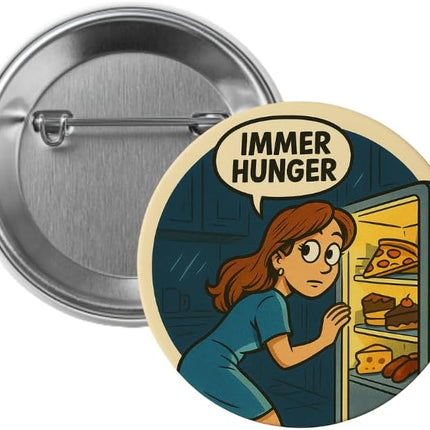 Immer Hunger – Ansteckbutton, Bild 1
